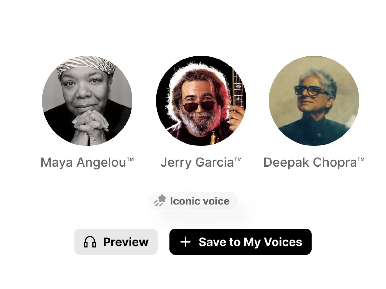 Three people: Maya Angelou, Jerry Garcia, and Deepak Chopra, with their names and icons indicating they are voices.