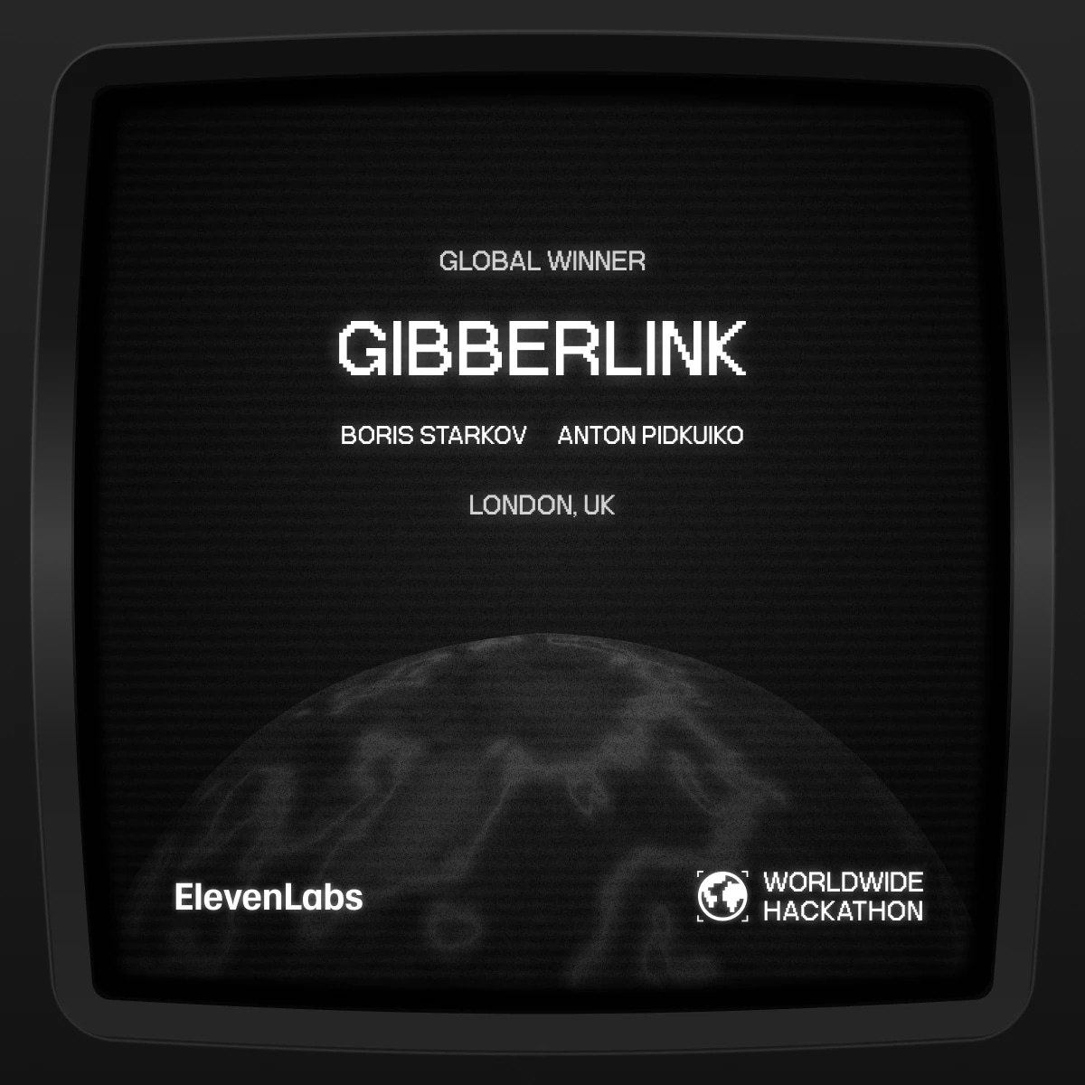 Screen showing "Global Winner Gibberlink" at the Worldwide Hackathon, with names Boris Starkov and Anton Pidkuiko, and location London, UK.