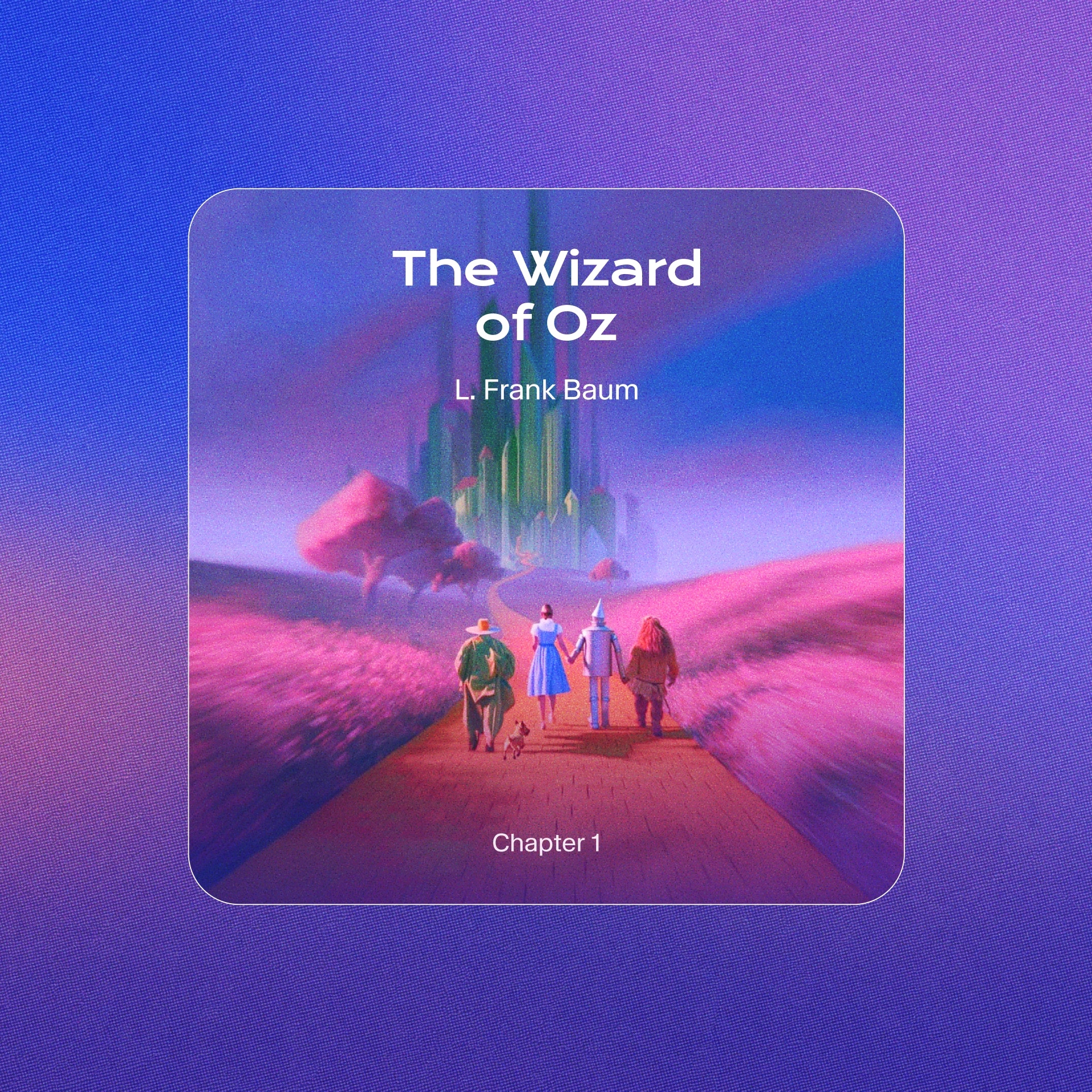 The Wonderful Wizard of Oz, Reimagined in Voice