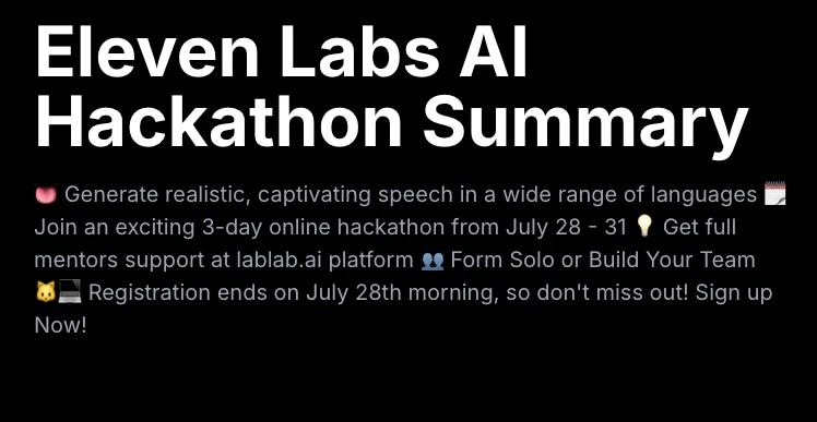 Summary of Eleven Labs AI Hackathon with details on dates, registration deadline, and participation options.